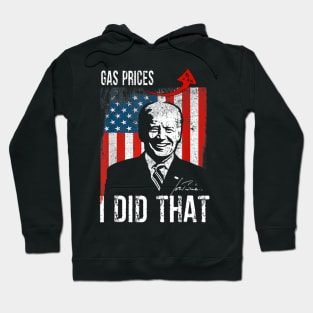 Gas Prices Gas Pump I Did That Funny Biden Meme Hoodie